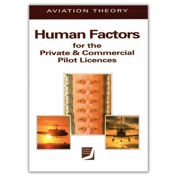 Human Factors for the Private and Commercial Pilot Licences Books by Aviation Theory Centre | Downunder Pilot Shop