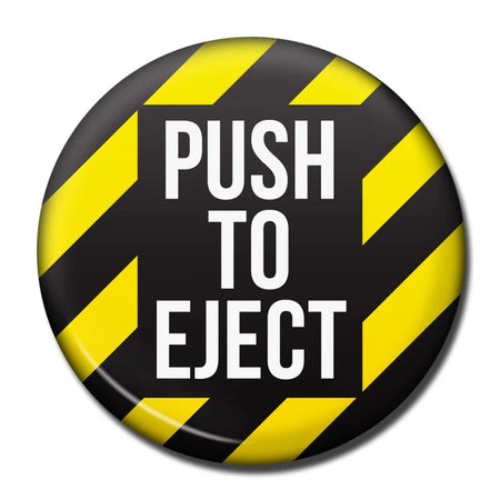 PUSH TO EJECT Fridge Magnet
